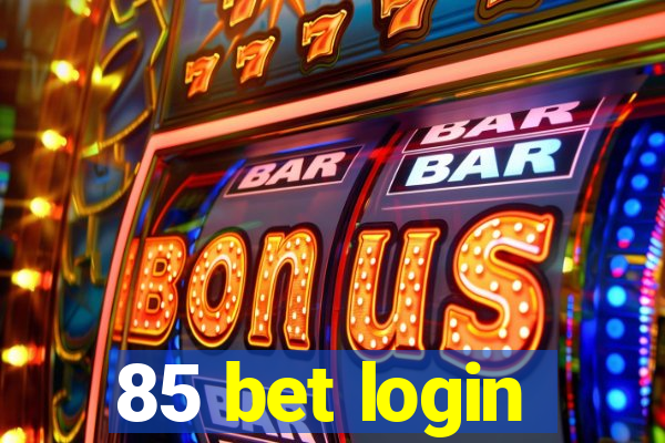 85 bet login